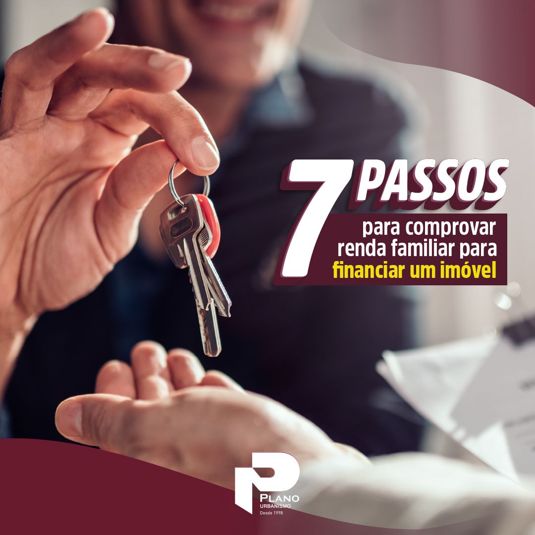 7 passos para comprovar renda familiar para financiar um imóvel
