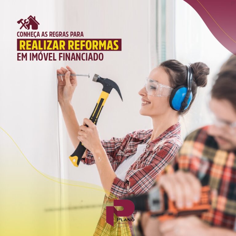 Conheça as regras para realizar reformas em imóvel financiado.